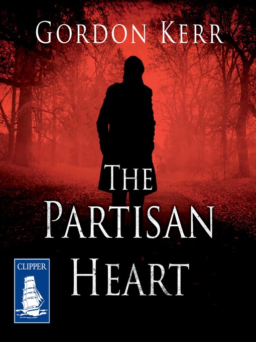 Title details for The Partisan Heart by Gordon Kerr - Available
